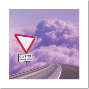 Give Way To Your Thoughts Posters and Art